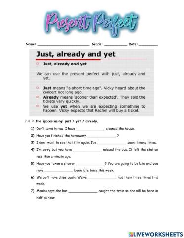 Present perfect: just, already, yet