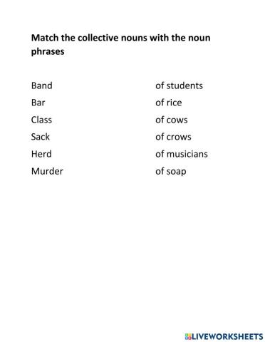 Match the collective nouns with the noun phrases