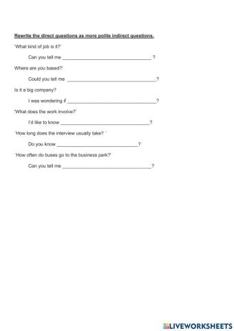 Rewrite the direct questions as more polite indirect questions