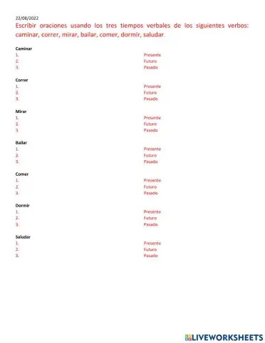 Escribir oraciones usando los tres tiempos verbales de los siguientes verbos