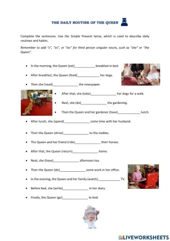 Queens everyday routine