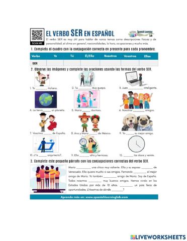 Complete with the correct form of the verb SER