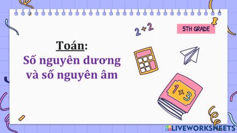 Số nguyên dương, số nguyên âm (tiết 3)