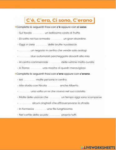 C'è - ci sono - c'era - c'erano 1