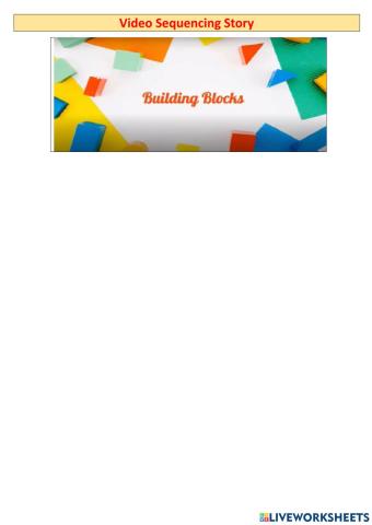 Building Blocks - Video Sequencing Story