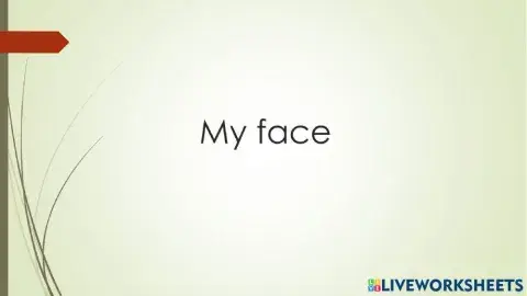 My face