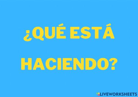 Que esta haciendo