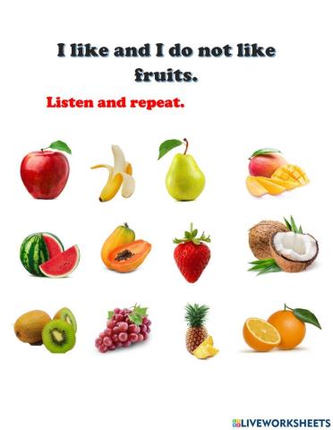 I like and I do not like fruits