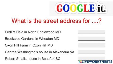 Google It  -  street addresses