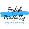 ENGLISH MINDFULLY