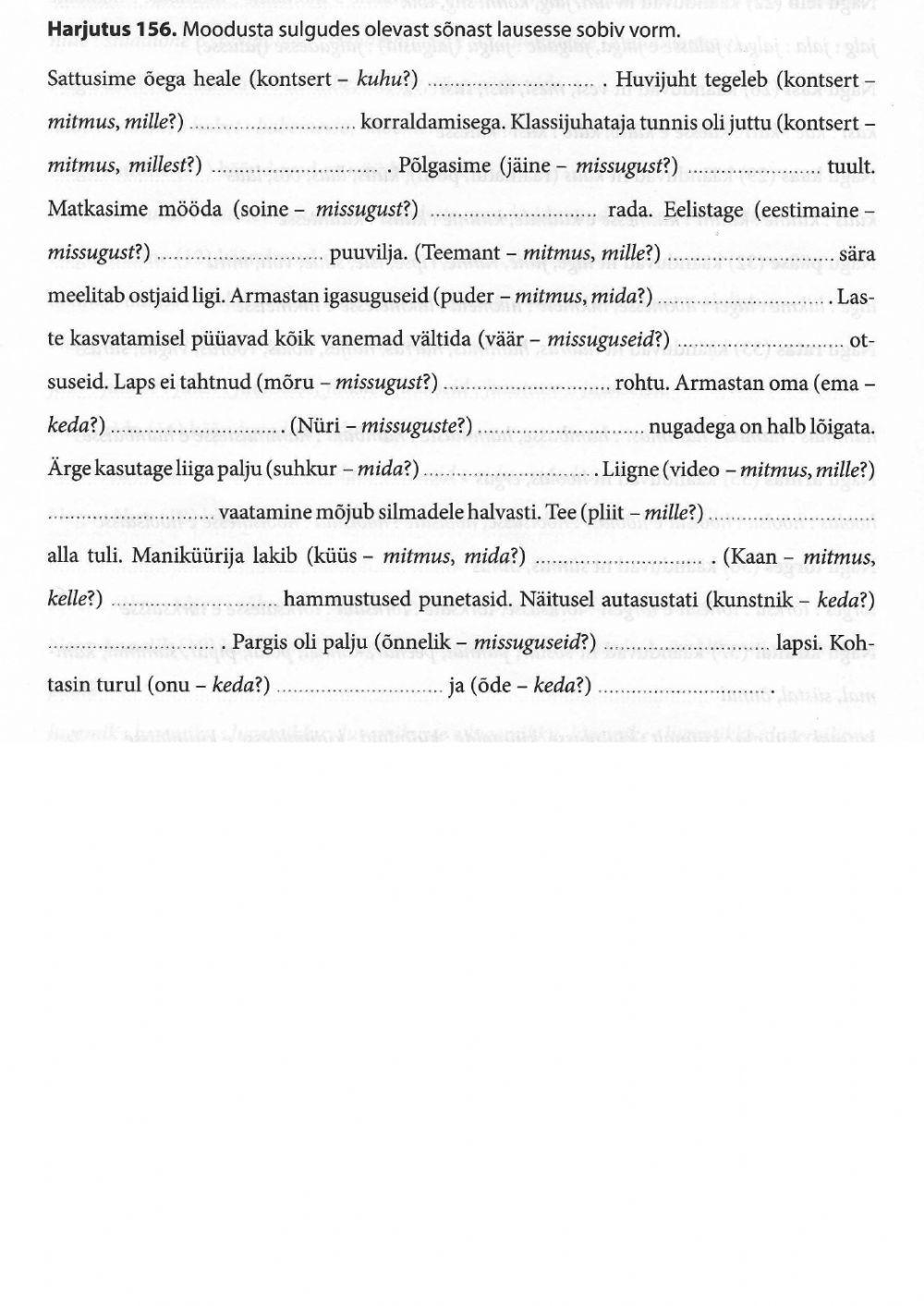 Täida lüngad õige vormiga!