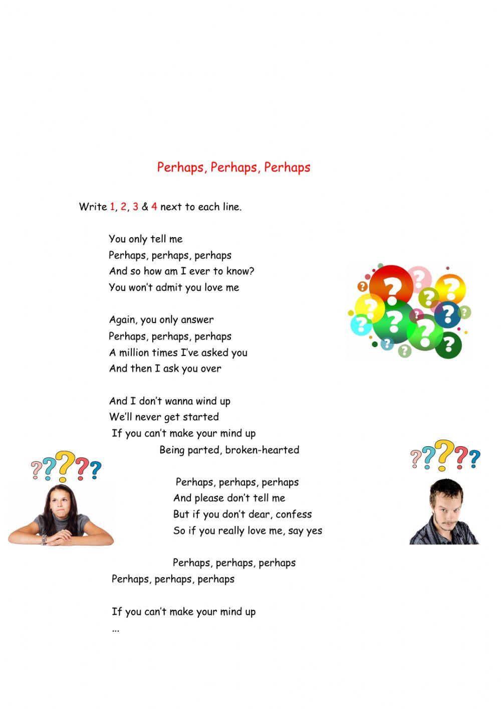 Perhaps, perhaps, perhaps