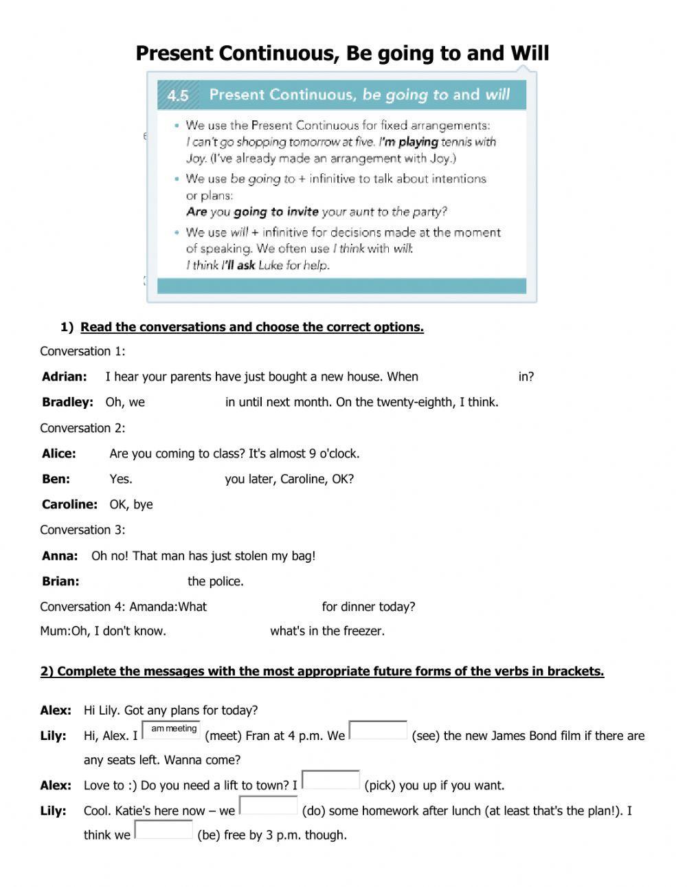 Present continuous, will, be going to