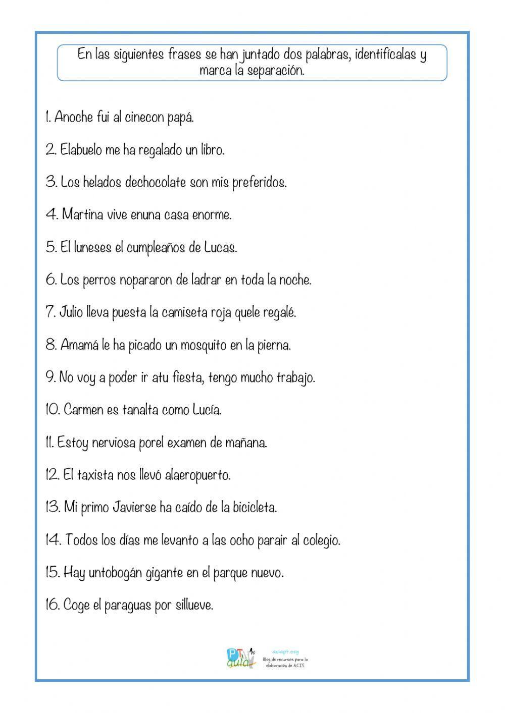 Escribe la frase corrigiendo los errores entre palabras.