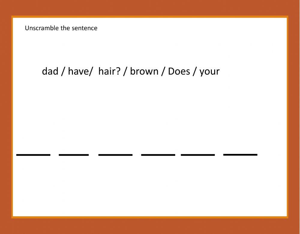 Unscramble the sentence