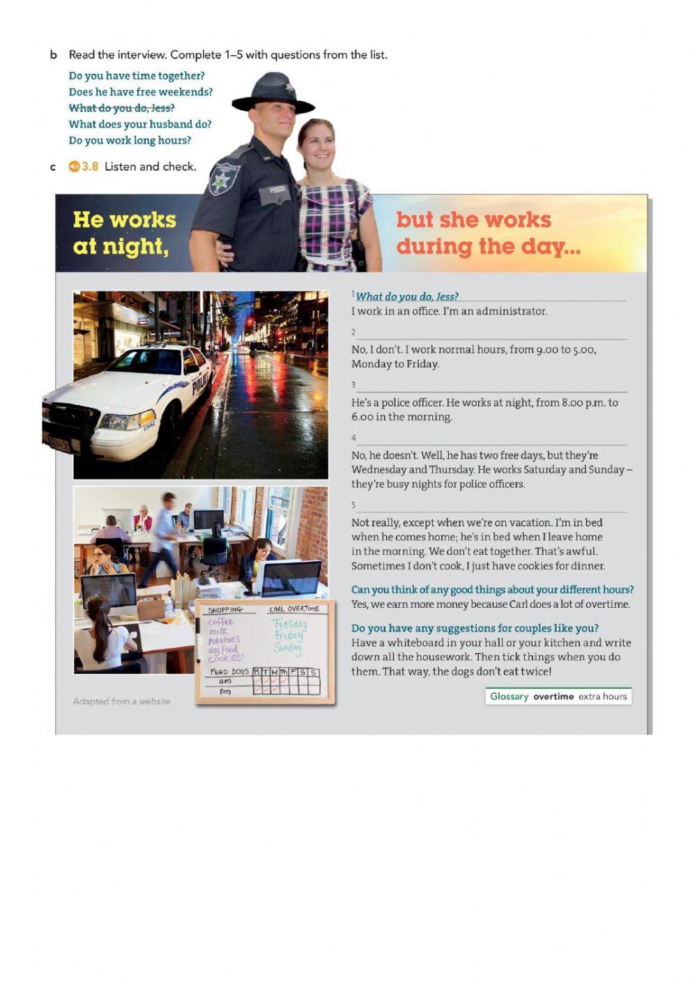 He works at night...