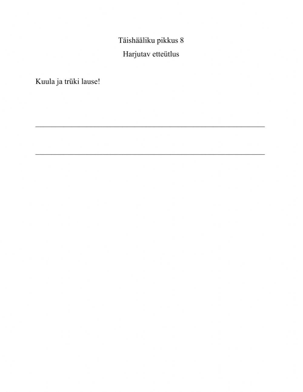 Täishääliku pikkus 8. Harjutav etteütlus.