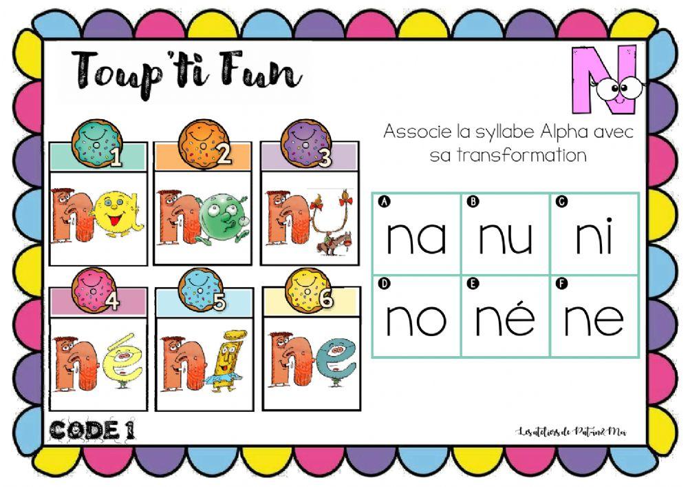 Toup'ti Fun - N - associe la syllabe alpha à sa transformation(Pat-in&Moi)