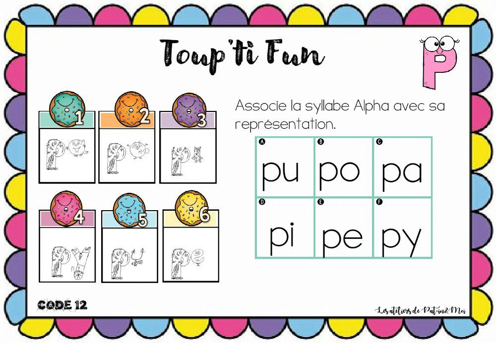 Toup'ti fun - p - Associe la syllabe Alpha à sa transformation - (Pat-in&Moi)