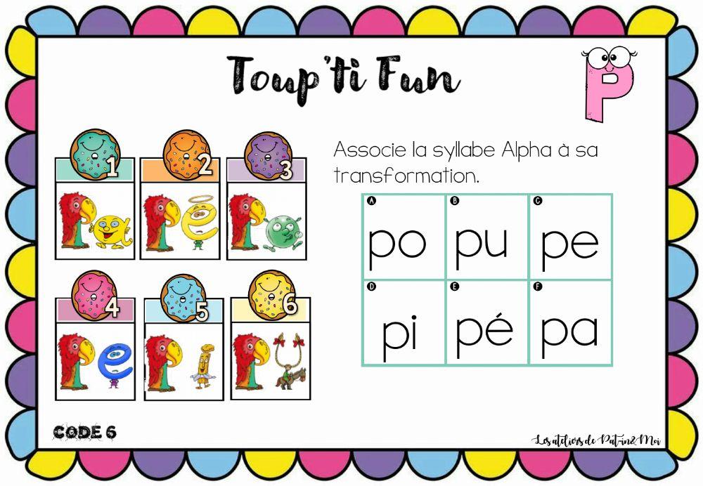 Toup'ti fun - p - Associe la syllabe Alpha à sa transformation - (Pat-in&Moi)