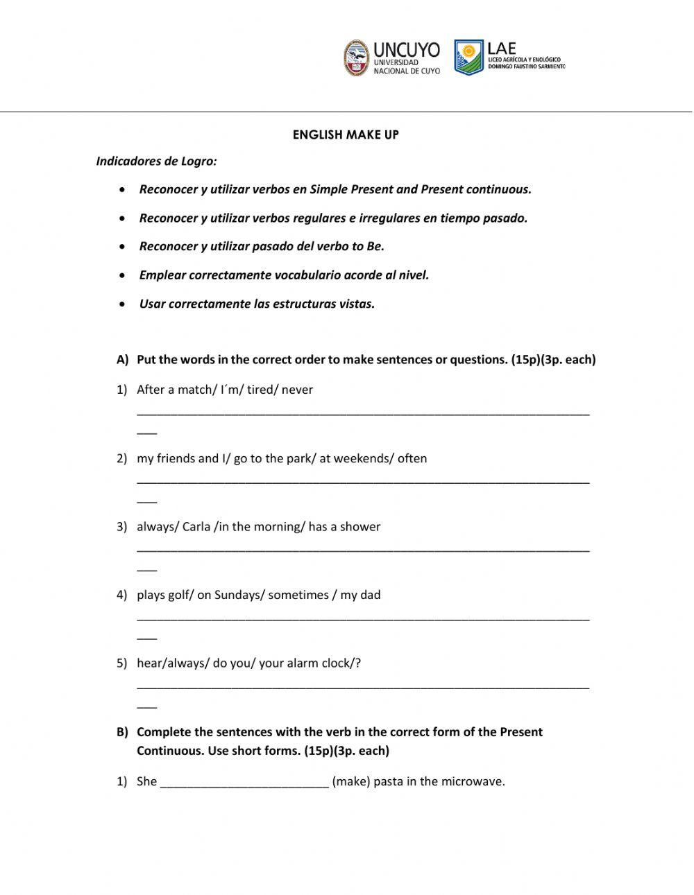 English make up Present S., Present Cont., Simple past verb to Be, Simple past regular and irregular verbs