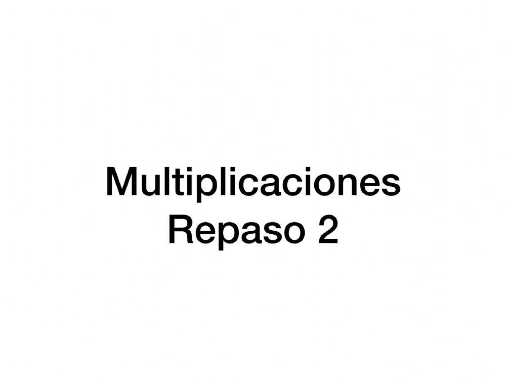 MULTIPLICACIONES REPASO 2