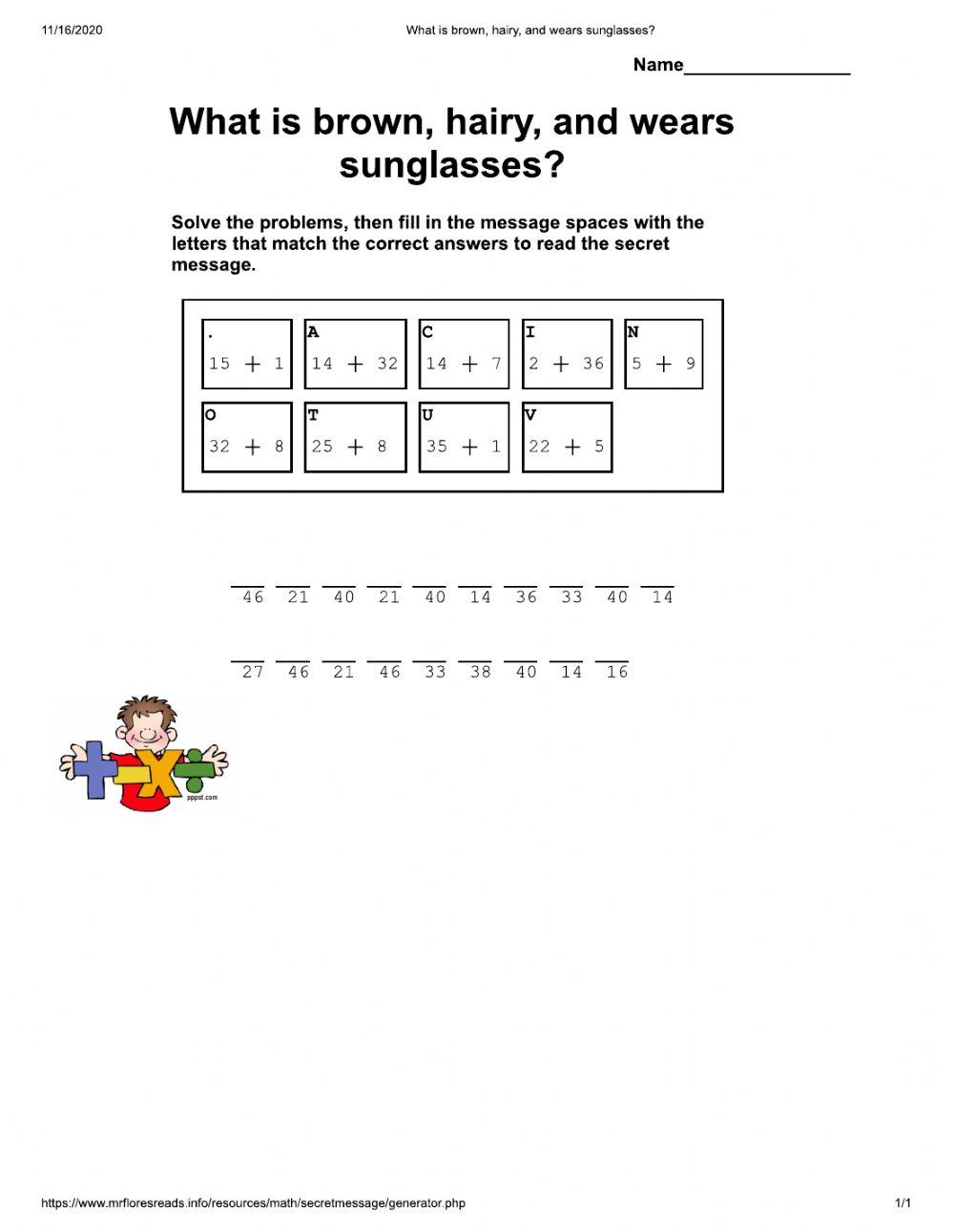 What is brown, hairy, and wears sunglasses?