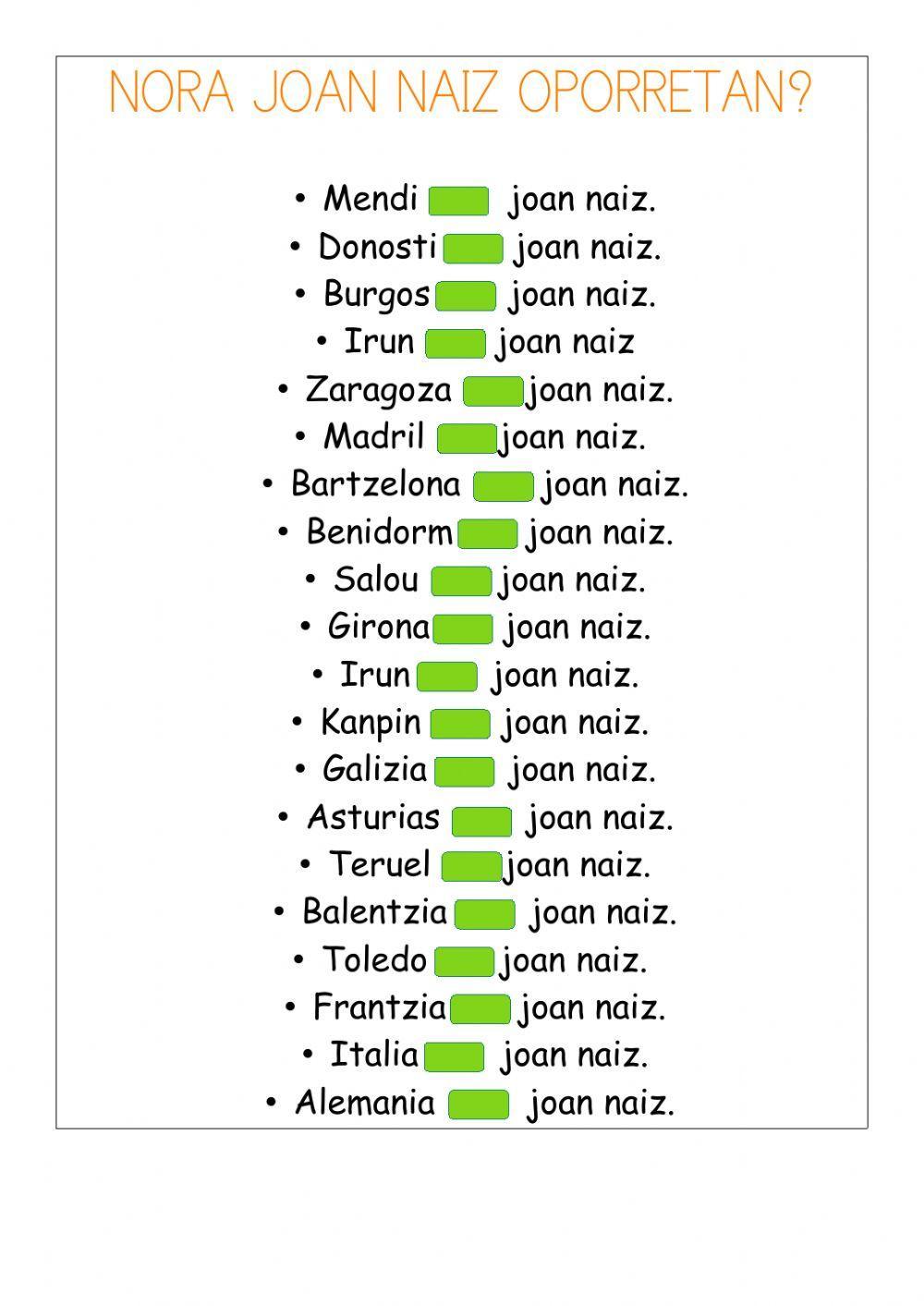 Nora joan naiz oporretan?