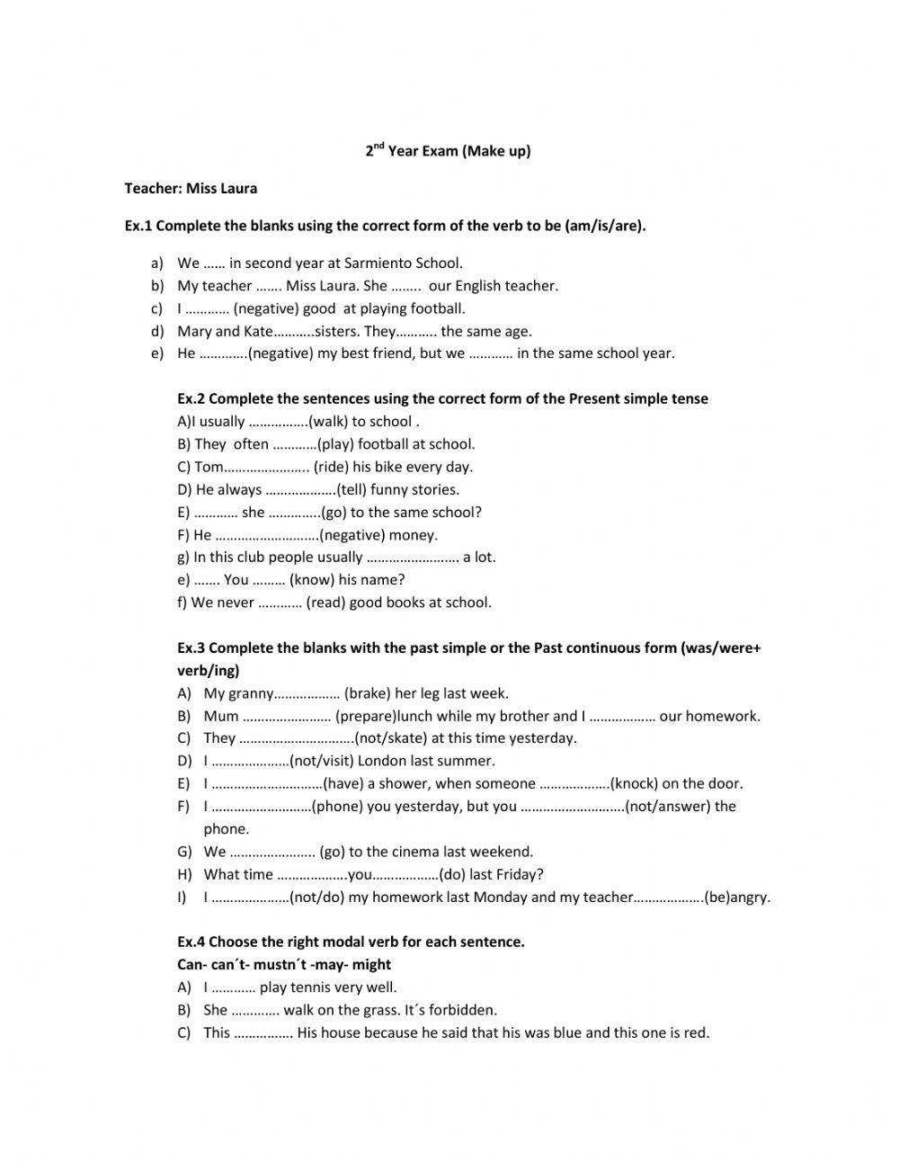 Verb to be,Present simple, Past simple, past continuous, modal verbs, comparatives and superlatives