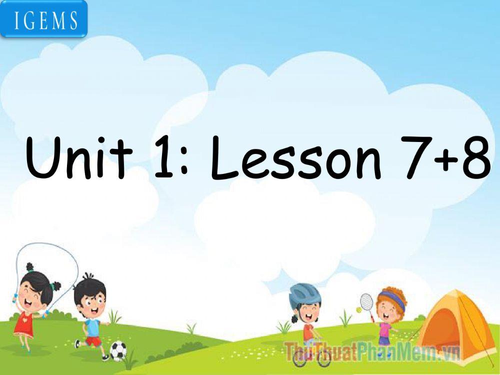 Unit 1-lesson 7,8
