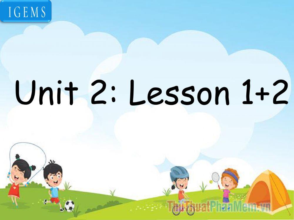 Unit 2-lesson 1,2