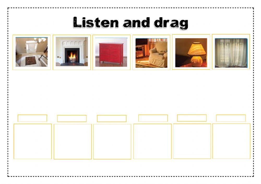 Listen and drag-house