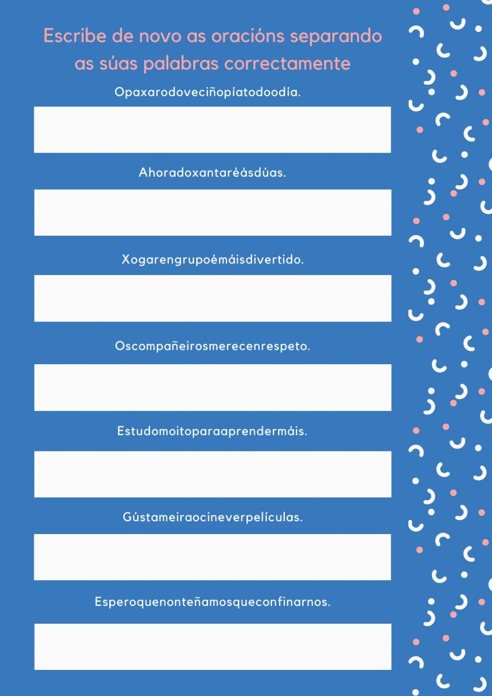 Separa as palabras para formar unha oración correctamente