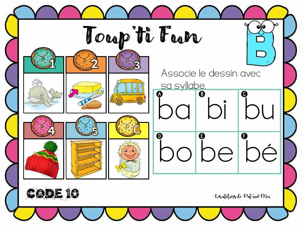 Toup'ti Fun - B - associe le dessin avec sa syllabe (Pat-in&Moi)