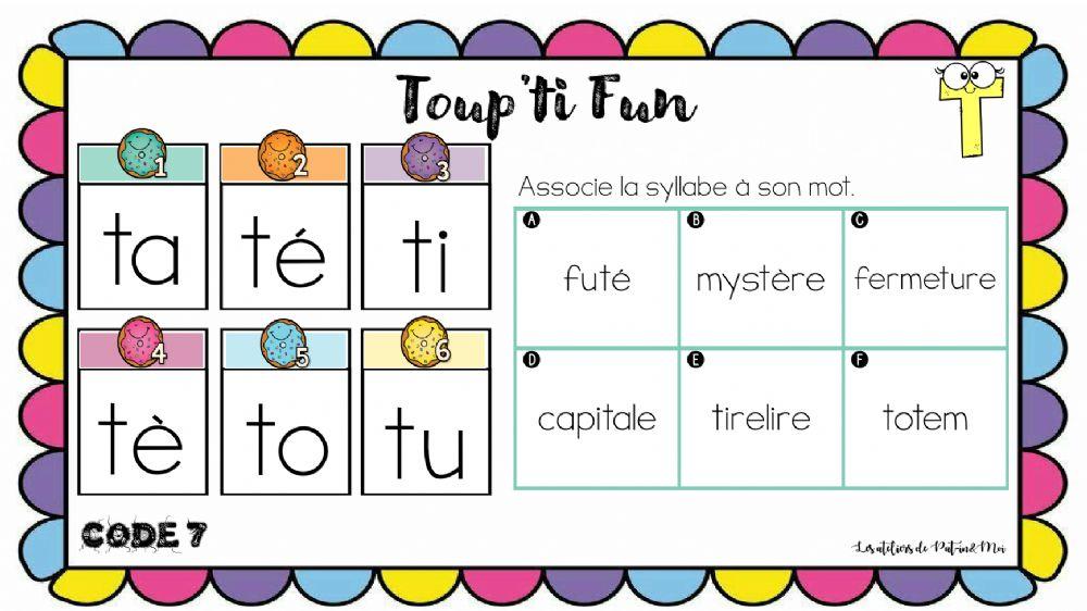 Toup'ti fun phonologie - lettre t - associe la syllabe au mot