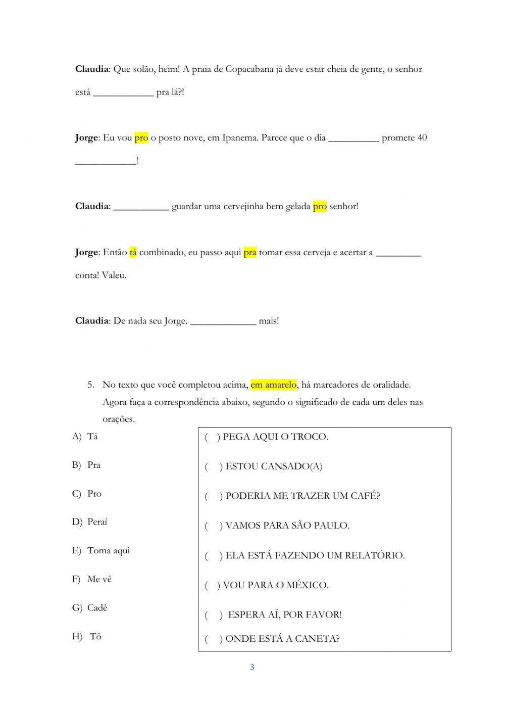 Cumprimentos - Verbos em presente - Marcadores da oralidade