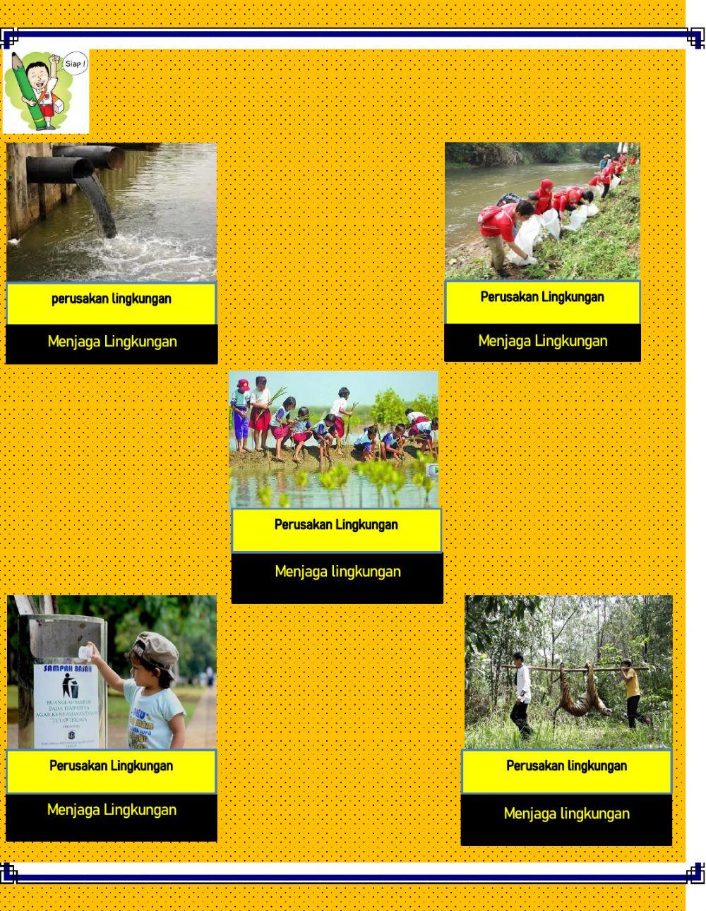 Menjaga atau merusak lingkungan