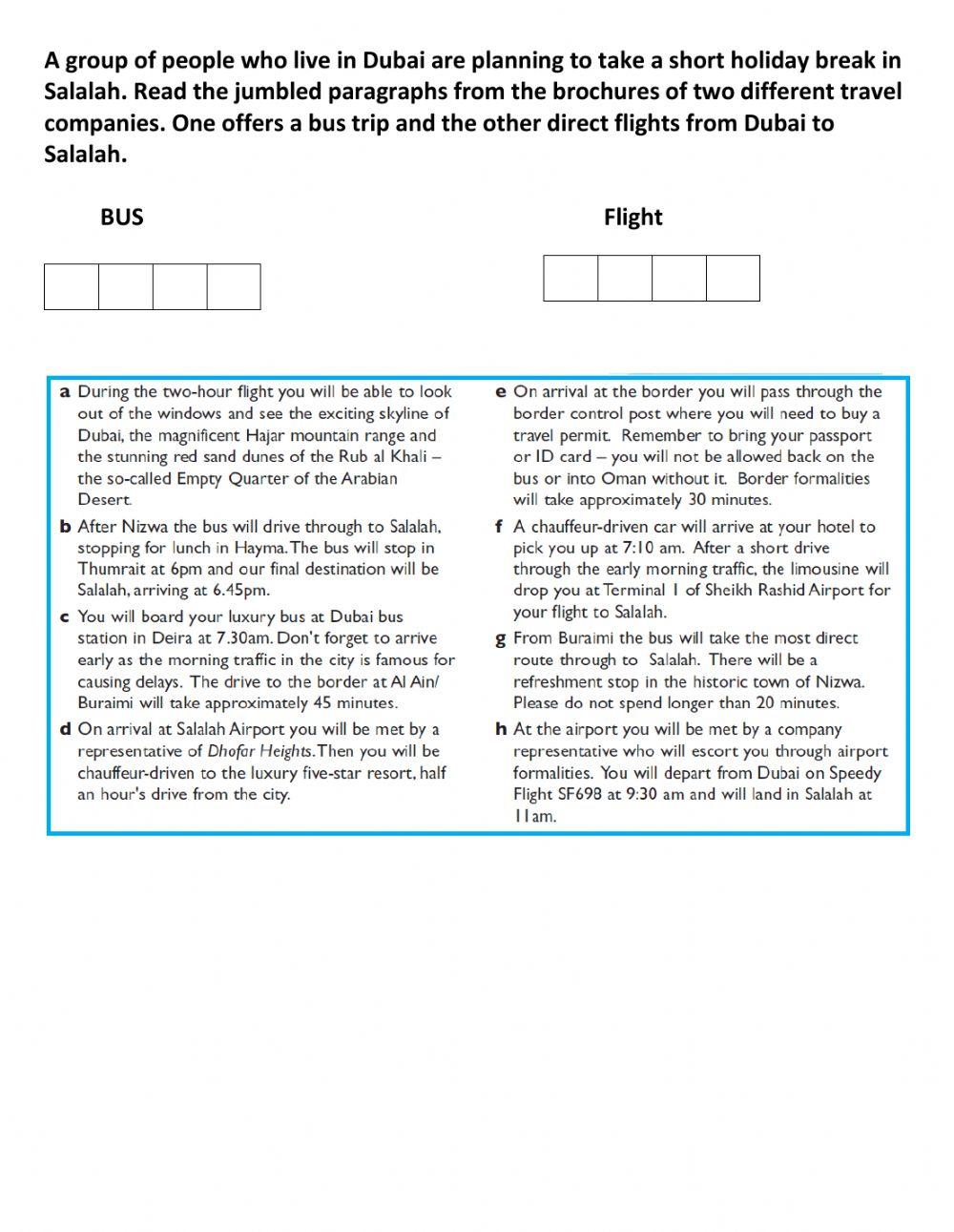 A group of people who live in Dubai are planning to take a short holiday break in Salalah. Read the jumbled paragraphs from the brochures of two different travel companies. One offers a bus trip and the other direct flights from Dubai to Salalah.