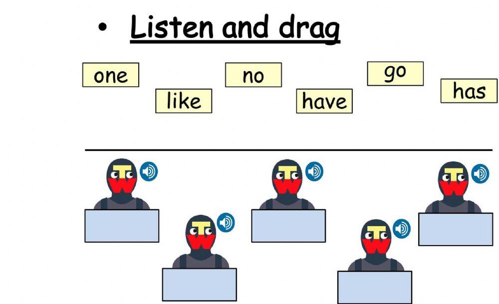 Listen and drag the  correct tricky word