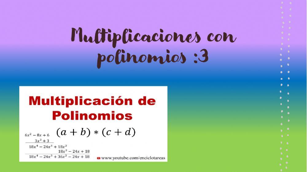 Multiplicaciones con monomios y polinomios 