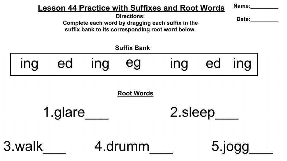 Lesson 44 Practice with Suffixes and Root Words