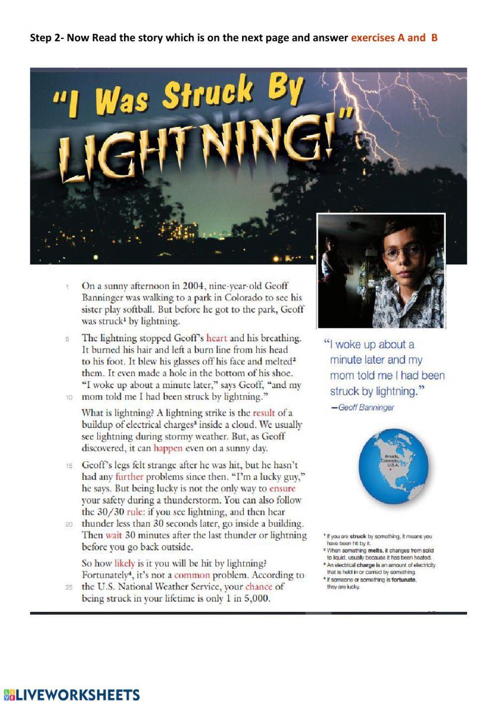 I was stroke by lightning.