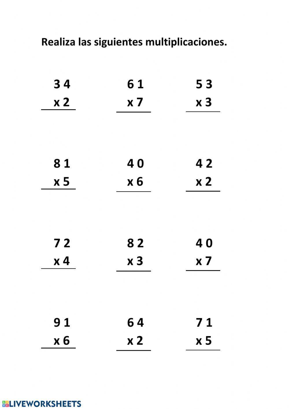 Realiza las siguientes multiplicaciones Realiza las siguientes multiplicaciones