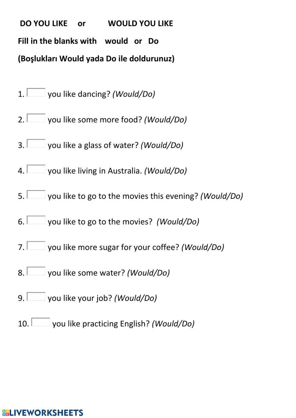 Would you like or Do you like