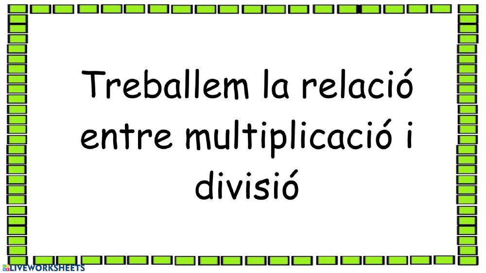 Relació multiplicació i divisió