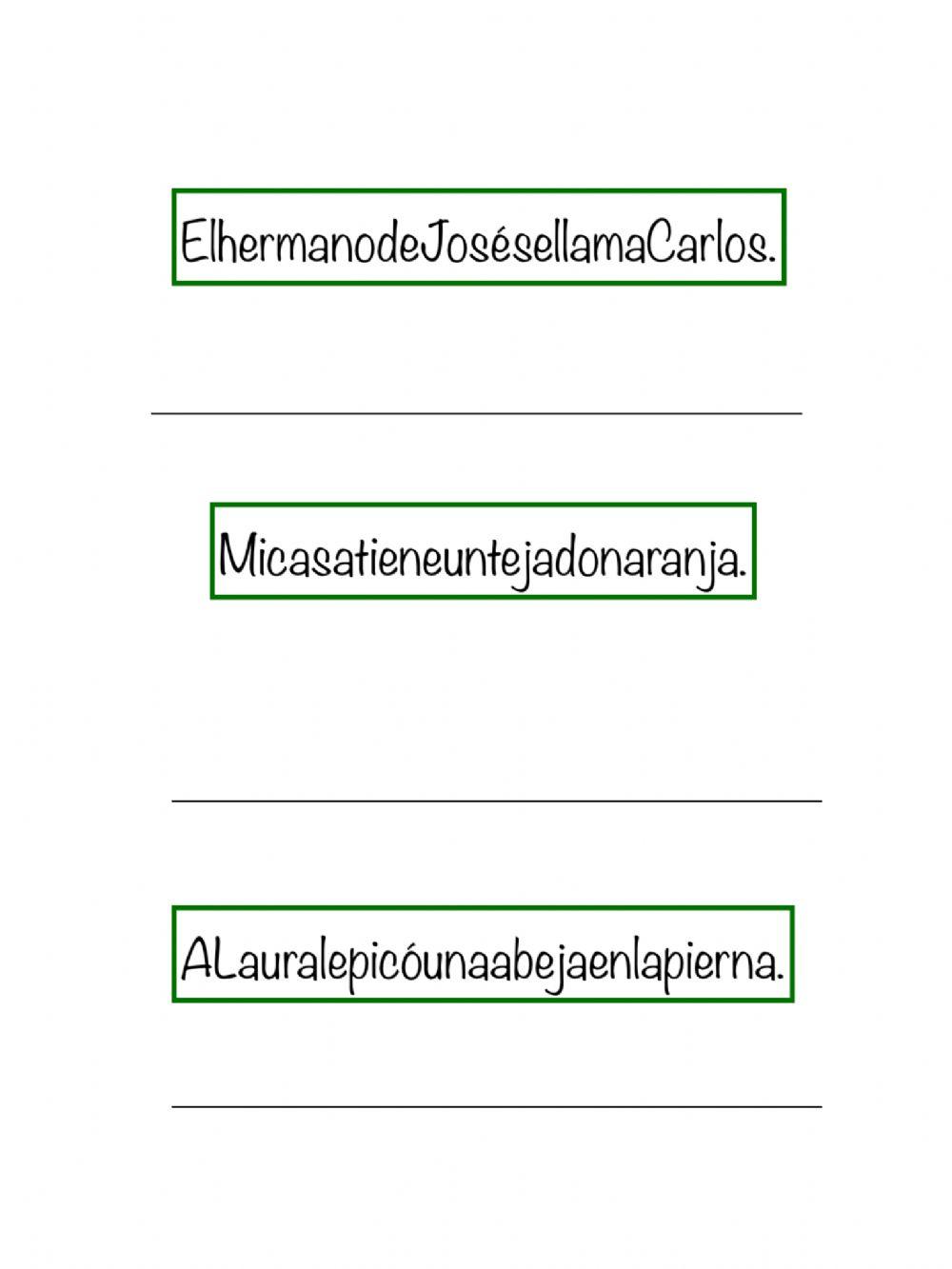 Escribe la frase de modo que las palabras de cada frase estén separadas.