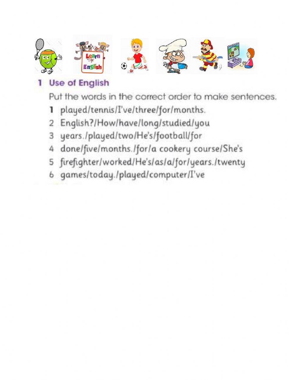 Reorder the words to build a sentence or a question