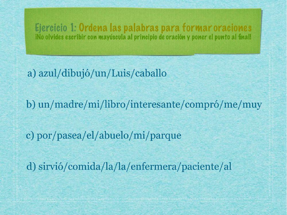 La oración, el sujeto y el predicado.
