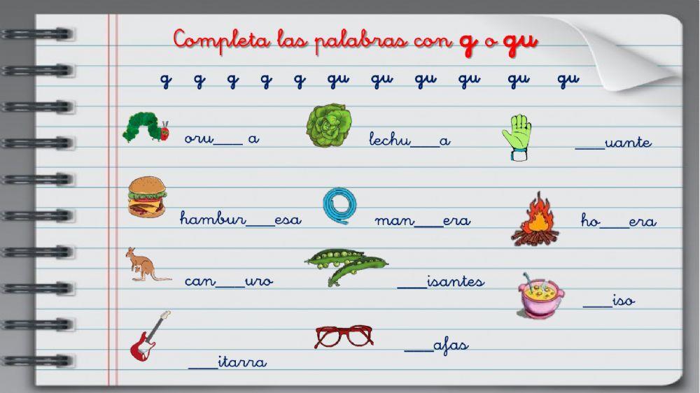 Completa las palabras con g  o gu