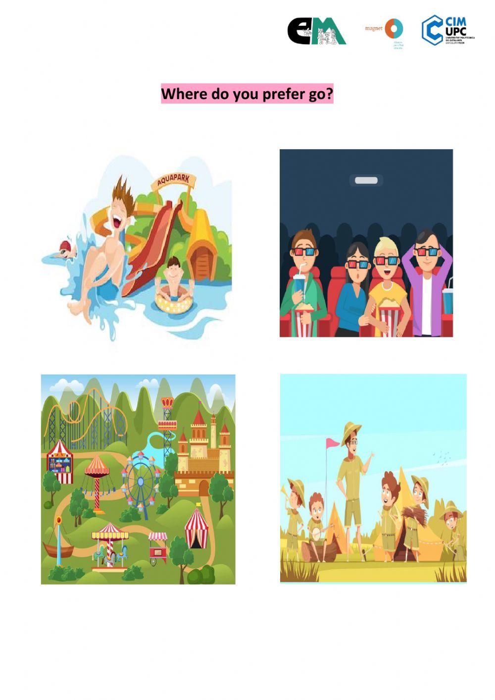 Where do you prefer go?